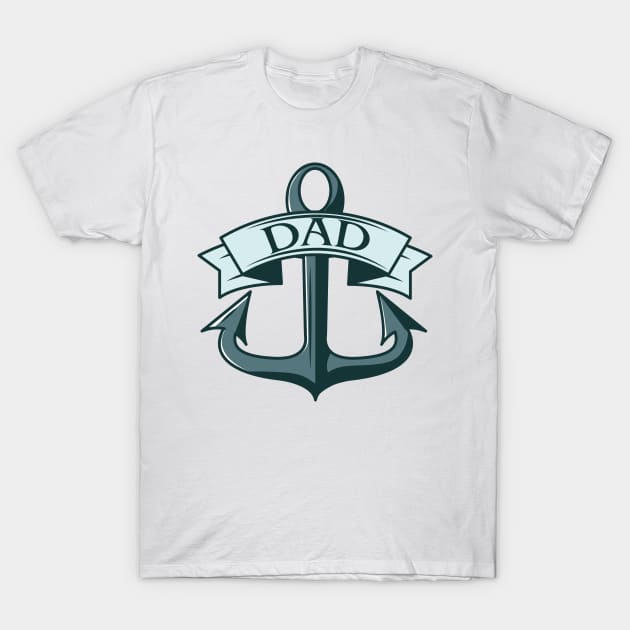 Dad Ships Anchor T-Shirt by nickemporium1